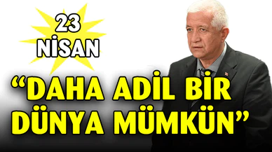 Menteş’ten 23 Nisan Ulusal Egemenlik ve Çocuk Bayramı mesajı