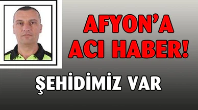 Afyonlu Polis Memuru Şehit Oldu