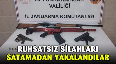 Ellerindeki ruhsatsız tabanca ve tüfekleri satamadan yakalandılar
