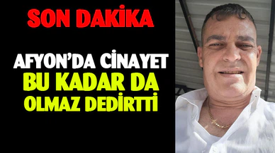 Afyonkarahisar'da cinayet