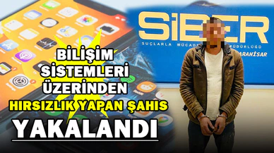 Bilişim sistemleri üzerinden hırsızlık yapan şahsı polis yakaladı