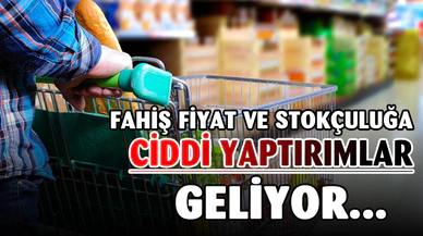 Fahiş ve Stokçuluk İçin Yeni Önlemler Yolda