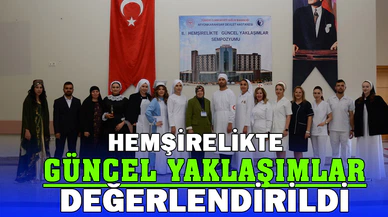 Hemşirelikte güncel yaklaşımlar sempozyumu yapıldı