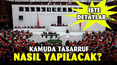 Kamuda tasarruf paketinin detayları belli oldu