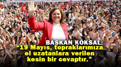 Başkan Köksal'dan 19 Mayıs Mesajı