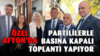 Özel, Afyon'da Parti Toplantısı Yaptı