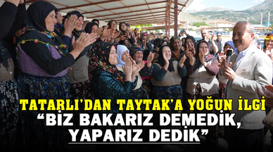 Tatarlı halkı Milletvekili Taytak’ı bağrına bastı