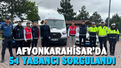 Afyon’da mobil göç noktası uygulaması ile 54 yabancı sorgulandı
