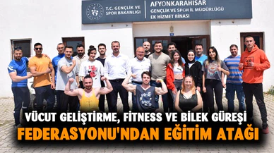 VÜCUT GELİŞTİRME, FİTNESS VE BİLEK GÜREŞİ FEDERASYONU'NDAN EĞİTİM ATAĞI