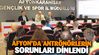 Afyon'da antrönörlerin sorunları dinlendi