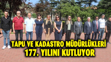 Tapu Ve Kadastro Müdürlükleri 177. yılını kutluyor