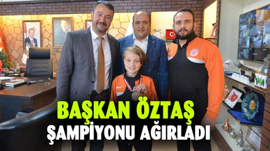 Şampiyondan Başkan Öztaş’a ziyaret