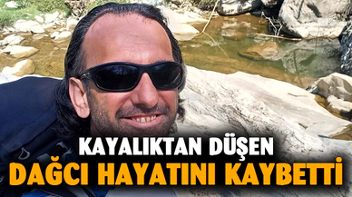 Kayalıklardan düşen dağcı hayatını kaybetti