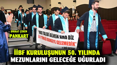 İİBF Kuruluşunun 50. yılında mezunlarını geleceğe uğurladı