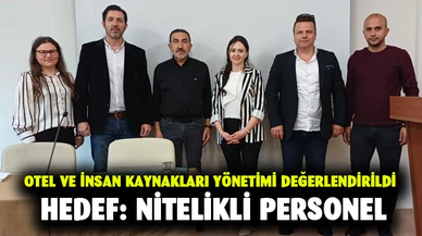 “Otel ve insan kaynakları yönetiminde güncel konular” söyleşisi düzenlendi
