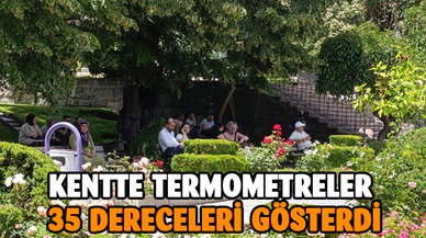 Kentte termometreler 35 dereceleri gösterdi