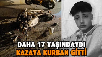 17 yaşındaki genç trafik kazasında hayatını kaybetti