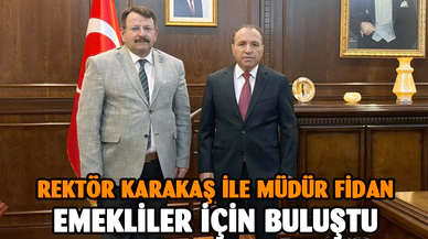 SGK İl Müdürü Fidan, Rektör Karakaş’ı ziyaret etti