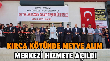 Kırca köyünde meyve alım merkezi hizmete açıldı