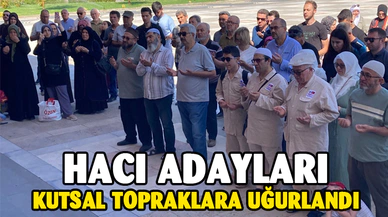 Hacı adayları dualarla uğurlandı