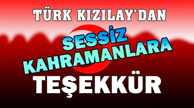 Türk Kızılay'dan Sessiz Kahramanlara Teşekkür
