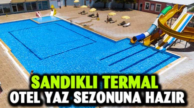 Sandıklı termal otel yaz sezonuna hazır