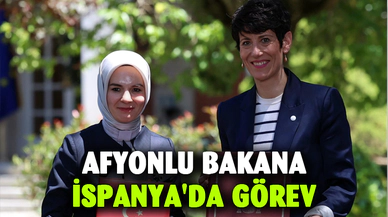 Afyonlu Bakana İspanya'da görev