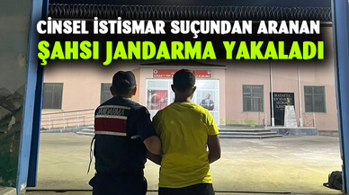 Cinsel istismar suçundan aranan şahsı jandarma yakaladı