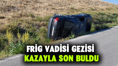 Frig Vadisi gezisi kazayla son buldu