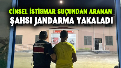 Cinsel istismar suçundan aranan şahsı jandarma yakaladı