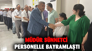 Müdür Sünnetci personelle bayramlaştı