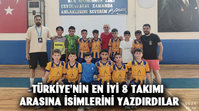 Türkiye'nin en iyi 8 takımı arasına isimlerini yazdırdılar
