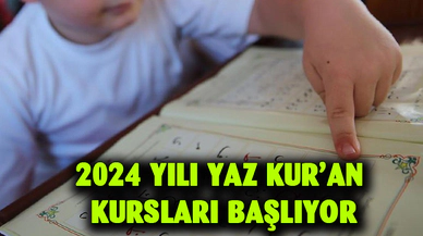 2024 yılı yaz Kur’an kursları başlıyor