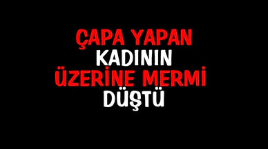 Afyonkarahisar'da çapa yapan kadının üzerine mermi düştü