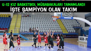 U-12 Kız Basketbol müsabakaları tamamlandı