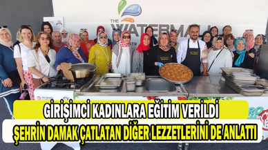 Girişimci kadınlar eğitime ‘Gastronomi şehri’ Afyonkarahisar’da devam etti