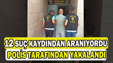 12 suç kaydı bulunan ve 8 yıl 8 ay hapis cezasıyla aranan şahsı polis yakaladı   