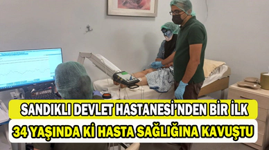 Sandıklı Devlet Hastanesinde bir ilk