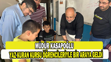 Kasapoğlu, YAZ KURAN KURSU ÖĞRENCİLERİYLE BİR ARAYA GELDİ