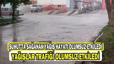 Şuhut’ta sağanak yağış etkili oldu   