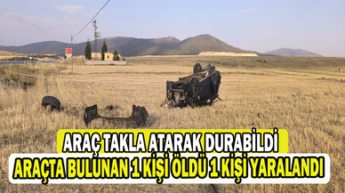 Takla atan araçta 1 kişi öldü, 1 kişi de yaralandı   