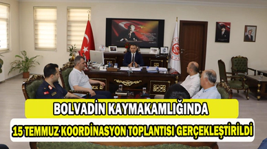 15 TEMMUZ KOORDİNASYON TOPLANTISI GERÇEKLEŞTİRİLDİ