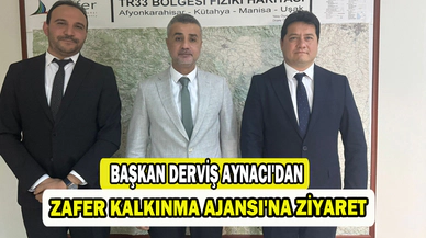 BAŞKAN DERVİŞ AYNACI'DAN ZAFER KALKINMA AJANSI'NA ZİYARET