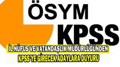 İl Nüfus ve Vatandaşlık Müdürlüğü'nden KPSS sınavıyla ilgili açıklama 