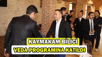 Kaymakam Bilici veda yemeği programına katıldı