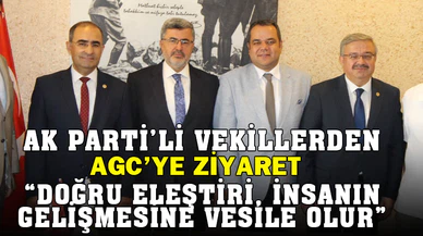 AK Parti Milletvekilleri AGC’yi Ziyaret Etti