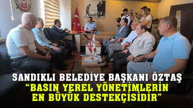 Öztaş: "Basın Yerel Yönetimlerin En Büyük Destekçisidir”