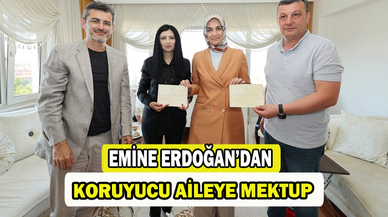 EMİNE ERDOĞAN’DAN KORUYUCU AİLEYE MEKTUP