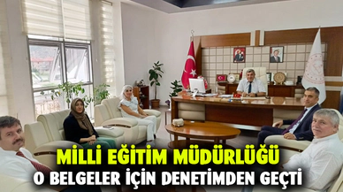 Milli Eğitim Müdürlüğü denetimi geçti