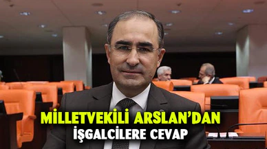 Arslan’dan işgalci bebek katillerine cevap